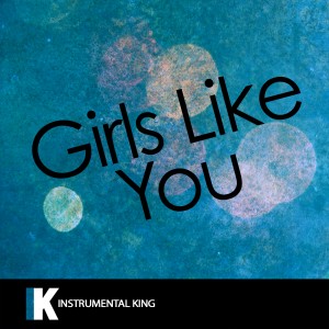 收聽Instrumental King的Girls Like You (In the Style of Maroon 5 feat. Cardi B) [Karaoke Version] (In the Style of Maroon 5 feat. Cardi B|Karaoke Version)歌詞歌曲