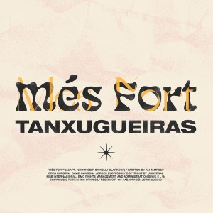 Listen to Més fort song with lyrics from Tanxugueiras