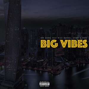 Album Big Vibes (Explicit) from Don Dadda