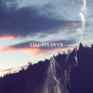 ดาวน์โหลดและฟังเพลง Till It's Over พร้อมเนื้อเพลงจาก Sofia Dragt