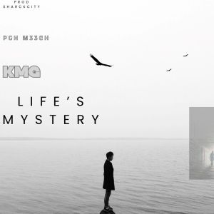 收聽KMG的Life’s Mystery (Explicit)歌詞歌曲