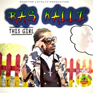 收聽Ras Kalli的This Girl (Radio Edit)歌詞歌曲