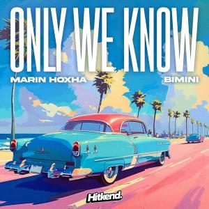 ดาวน์โหลดและฟังเพลง Only We Know พร้อมเนื้อเพลงจาก Marin Hoxha