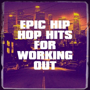 The Hip Hop Nation的專輯Epic Hip Hop Hits for Working Out