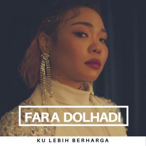 Album KU LEBIH BERHARGA oleh Fara Dolhadi