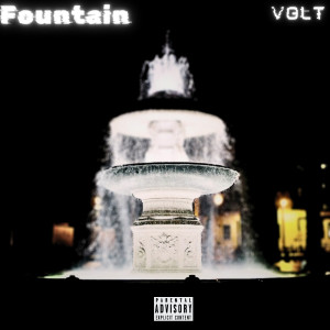 ดาวน์โหลดและฟังเพลง Fountain (Explicit) พร้อมเนื้อเพลงจาก Volt