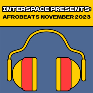 Album InterSpace Presents: Afrobeats Nov 2023 (Explicit) oleh Various
