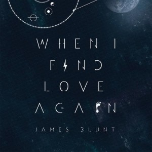 ดาวน์โหลดและฟังเพลง When I Find Love Again พร้อมเนื้อเพลงจาก James Blunt