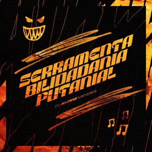DJ André Mendes的专辑SERRAMENTABILIDADÃNIA PUTÃNIAL (Explicit)