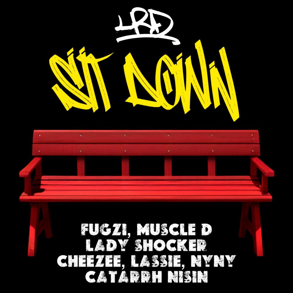 Sit Down (feat. Fugzi, Muscle D, Lady Shocker, Cheezee, Lassie, Catarrh Nisin & NyNy) (Explicit)