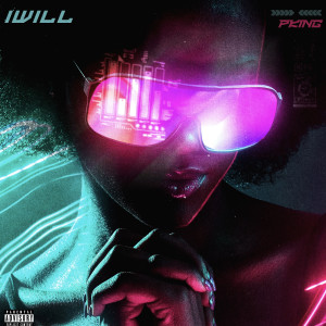 Album Iwill (Explicit) from Pking