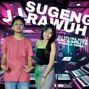 收聽DJ Felina Hera的JJ Sugeng Rawuh歌詞歌曲