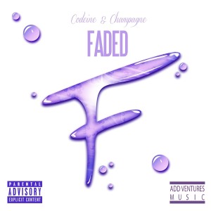 收聽FADED的Codeine & Champagne (Explicit)歌詞歌曲