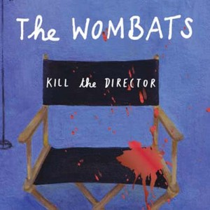 收聽The Wombats的Kill The Director [CSS Remix] (CSS Remix)歌詞歌曲