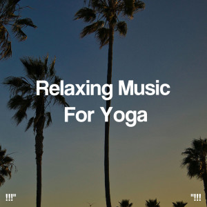 !!!" Relaxing Music For Yoga "!!!