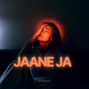 Listen to Jaane Ja song with lyrics from Budh Dhuliya