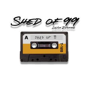 Album Shed of "99 from LaVon Rushing