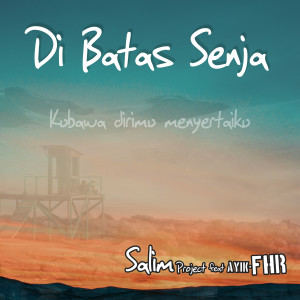 收聽Salim Project的Di Batas Senja歌詞歌曲