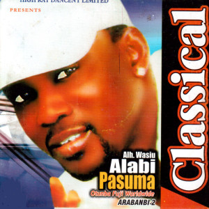 ดาวน์โหลดและฟังเพลง Classical พร้อมเนื้อเพลงจาก Alh. Wasiu Alabi Pasuma