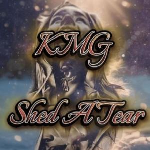 收聽KMG的Shed A Tear (Explicit)歌詞歌曲
