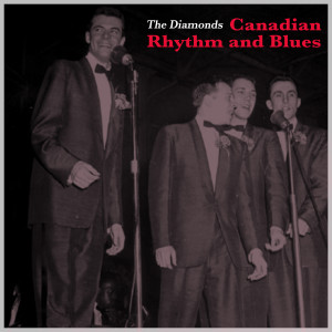 The Diamonds的專輯Canadian Rhythm and Blues - the Diamonds Doo Wop