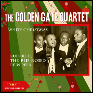 收聽The Golden Gate Quartet的Rudolph, the Red Nose Reindeer歌詞歌曲