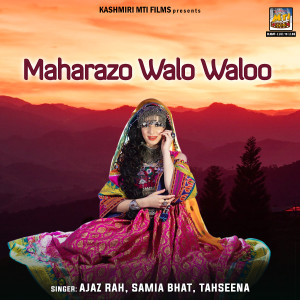 Listen to Maharaza Ho song with lyrics from Ajaz Rah