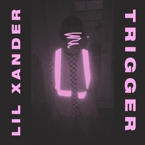 收聽Lil Xander的Trigger (feat. jack plummer) (Explicit)歌詞歌曲