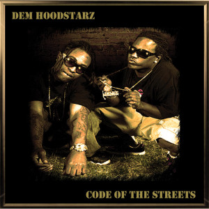 Dem Hoodstarz的專輯Code Of The Streets (Explicit)