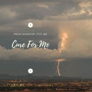 Album Cure For Me oleh Prog Monster