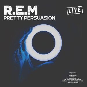 R.E.M的專輯Pretty Persuasion (Live)