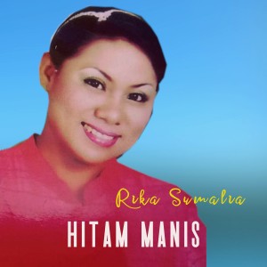 收聽Rika Sumalia的Hitam Manis歌詞歌曲