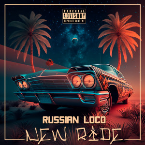 Russian Loco的專輯New Ride (Explicit)