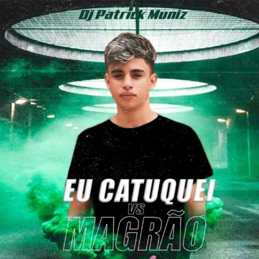 Eu Catuquei Vs Magrão (Explicit)