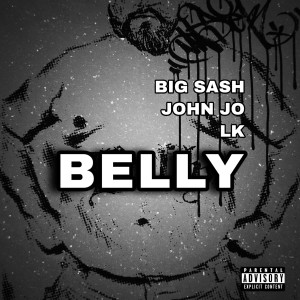 Listen to Belly (Explicit) song with lyrics from Big Sash