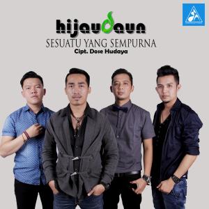 ดาวน์โหลดและฟังเพลง Sesuatu Yang Sempurna พร้อมเนื้อเพลงจาก Hijau Daun