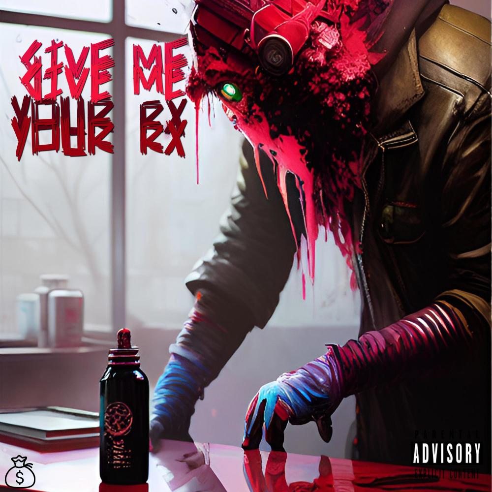 GIVE ME YOUR RX (feat. Son Soul) (Explicit)