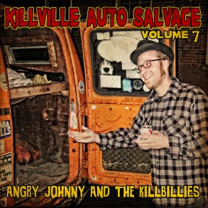 Angry Johnny and the Killbillies的專輯Killville Auto Salvage Volume 7