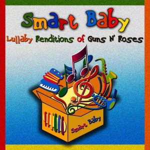 Smart Baby的專輯Lullaby Renditions of Guns N' Roses
