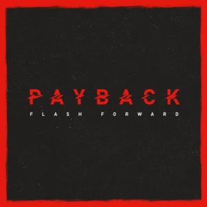 收听Flash Forward的Payback歌词歌曲