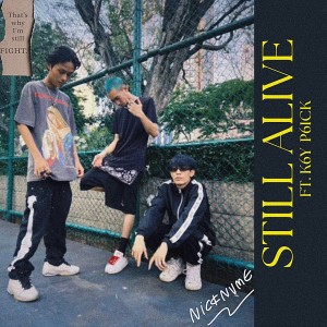 收听NICKNVME的Still alive (Explicit)歌词歌曲