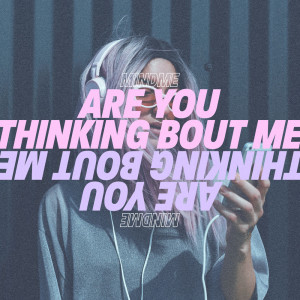 ดาวน์โหลดและฟังเพลง Are You Thinking Bout Me (Instrumental Version) พร้อมเนื้อเพลงจาก Mindme