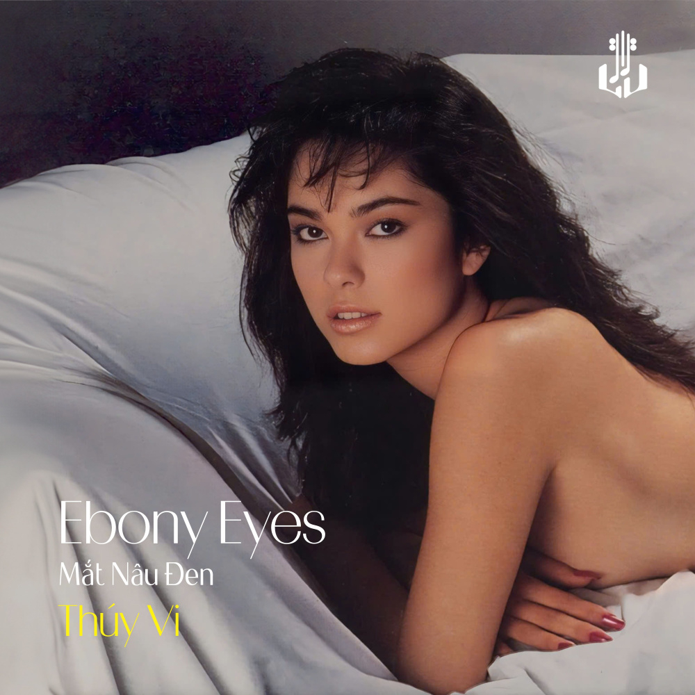 Ebony Eyes (Mắt Nâu Đen) (Remastered)