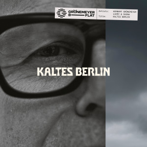 收聽Herbert Gronemeyer的Kaltes Berlin歌詞歌曲