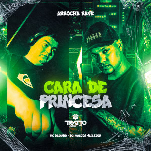 ดาวน์โหลดและฟังเพลง Cara de Princesa [Arrocha Rave] (Explicit) พร้อมเนื้อเพลงจาก Dj Marcos Vallejos