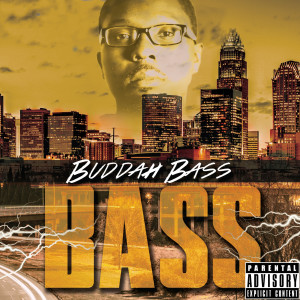 收聽Buddah Bass的Bass歌詞歌曲