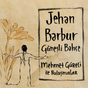 Jehan Barbur的專輯Güneşli Bahçe