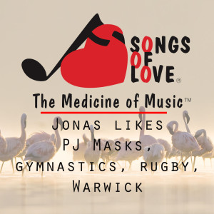 收聽A. Leon的Jonas Likes Pj Masks, Gymnastics, Rugby, Warwick歌詞歌曲