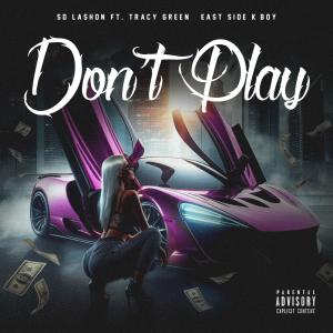 อัลบัม Don't Play (feat. Tracy Green & EastSide K-Boy) [Explicit] ศิลปิน EastSide K-Boy