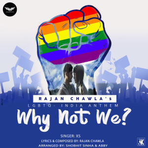收聽X S的Why Not We (Lgbtq India Anthem)歌詞歌曲